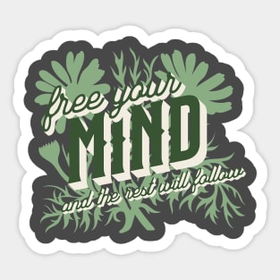 Free Your Mind and the Rest Will Follow Sticker